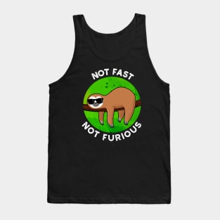 Not Fast Not Furious Funny Movie Sloth Pun Tank Top